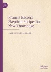 Cover von Francis Bacons Skeptical Recipes for New Knowledge