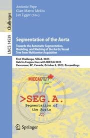 Cover von Segmentation of the Aorta. Towards the Automatic Segmentation, Modeling, and Meshing of the Aortic Vessel Tree from Multicenter Acquisition