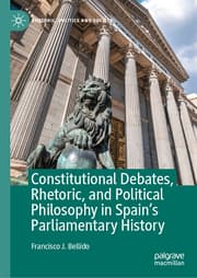 Cover von Constitutional Debates, Rhetoric, and Political Philosophy in Spain's Parliamentary History