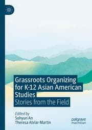 Cover von Grassroots Organizing for K-12 Asian American Studies