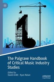 Cover von The Palgrave Handbook of Critical Music Industry Studies