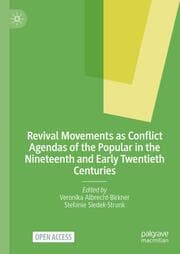 Cover von Revival Movements as Conflict Agendas of the Popular in the Nineteenth and Early Twentieth Centuries