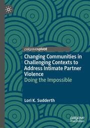Cover von Changing Communities in Challenging Contexts to Address Intimate Partner Violence