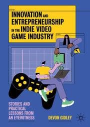 Cover von Innovation and Entrepreneurship in the Indie Video Game Industry