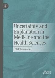 Cover von Uncertainty and Explanation in Medicine and the Health Sciences