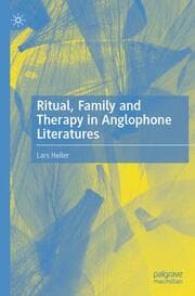 Cover von Ritual, Family and Therapy in Anglophone Literatures