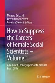 Cover von How to Suppress the Careers of Female Social Scientists - Volume 1