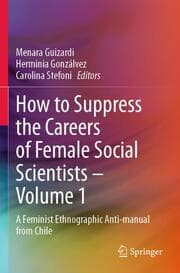 Cover von How to Suppress the Careers of Female Social Scientists - Volume 1