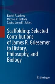 Cover von Scaffolding: Selected Contributions of James R. Griesemer to History, Philosophy, and Biology