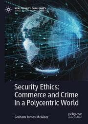 Cover von Security Ethics: Commerce and Crime in a Polycentric World