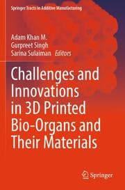 Cover von Challenges and Innovations in 3D Printed Bio-Organs and Their Materials