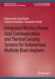 Cover von Integrated Wireless Power, Data Communication, and Thermal Sensing Systems for Autonomous Multisite Brain Implants