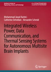 Cover von Integrated Wireless Power, Data Communication, and Thermal Sensing Systems for Autonomous Multisite Brain Implants