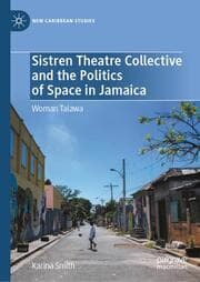 Cover von Sistren Theatre Collective and the Politics of Space in Jamaica