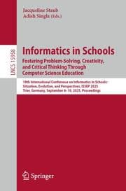 Cover von Informatics in Schools. Fostering Problem-Solving, Creativity, and Critical Thinking Through Computer Science Education