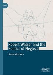 Cover von Robert Walser and the Politics of Neglect