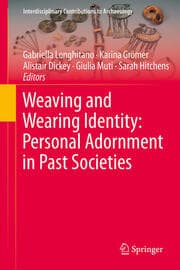 Cover von Weaving and Wearing Identity: Personal Adornment in Past Societies