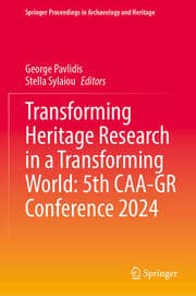 Cover von Transforming Heritage Research in a Transforming World: 5th CAA-GR Conference 2024