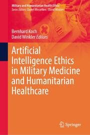 Cover von Artificial Intelligence Ethics in Military Medicine and Humanitarian Healthcare