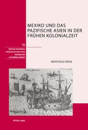 Cover von Mexiko und das pazifische Asien in der frühen Kolonialzeit