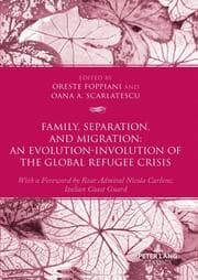 Cover von Family, Separation and Migration: An Evolution-Involution of the Global Refugee Crisis