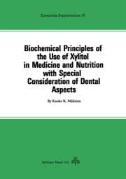 Cover von Biochemical Principles of the Use of Xylitol in Medicine and Nutrition with Special Consideration of Dental Aspects