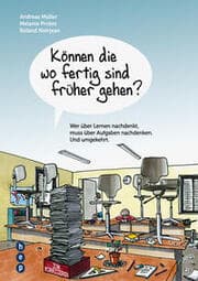 Cover von Können die wo fertig sind früher gehen?