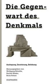 Cover von Die Gegenwart des Denkmals