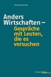 Cover von Anders Wirtschaften - Gespräche mit Leuten, die es versuchen