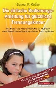 Cover von Die einfache Bedienungs-Anleitung für glückliche Trennungskinder