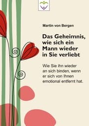 Cover von Das Geheimnis, wie sich ein Mann wieder in Sie verliebt
