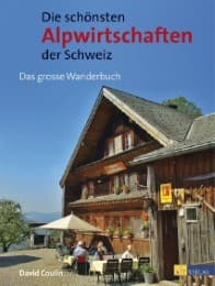 Cover von Die schönsten Alpwirtschaften der Schweiz