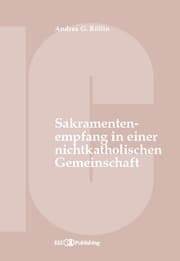Cover von Der Empfang der Sakramente der Busse, der Eucharistie oder der Krankensalbung durch katholische Gläubige in einer nichtkatholischen Kirche oder kirchlichen Gemeinschaft