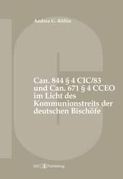 Cover von Can. 844 § 4 CIC/83 und Can. 671 § 4 CCEO im Licht des Kommunionstreits der deutschen Bischöfe