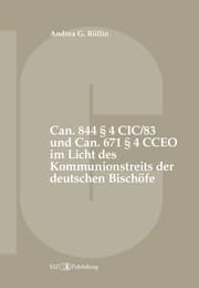 Cover von Can. 844 § 4 CIC/83 und Can. 671 § 4 CCEO im Licht des Kommunionstreits der deutschen Bischöfe