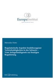 Cover von Regulatorische Aspekte fondsbezogener Vertriebstätigkeiten in der Schweiz - Vom Anlagefondsgesetz zur heutigen Regulierung