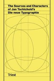 Cover von The Sources and Characters of Jan Tschicholds Die neue Typographie
