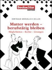Cover von Mutter werden - berufstätig bleiben