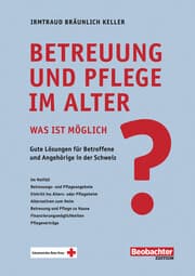 Cover von Betreuung und Pflege im Alter - was ist möglich?