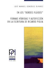 Cover von En los bordes fluidos. Formas híbridas y autoficción en la escritura de Ricardo Piglia