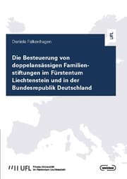 Cover von Die Besteuerung von doppelansässigen Familienstiftungen im Fürstentum Liechtenstein und in der Bundesrepublik Deutschland