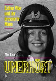 Cover von Unerhört - Esther Vilar und der dressierte Mann