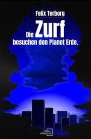 Cover von Die Zurf besuchen den Planet Erde - Von Arboris und einem Leben.
