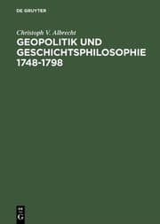 Cover von Geopolitik und Geschichtsphilosophie 1748-1798