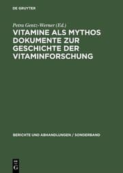 Cover von Vitamine als Mythos. Dokumente zur Geschichte der Vitaminforschung