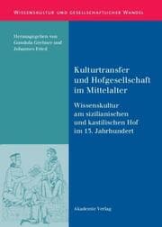Cover von Kulturtransfer und Hofgesellschaft im Mittelalter