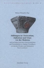 Cover von Stiftungen in Christentum, Judentum und Islam vor der Moderne