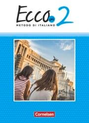 Cover von Ecco - Italienisch für Gymnasien - Italienisch als 3. Fremdsprache - Ecco Più - Ausgabe 2020 - Band 2