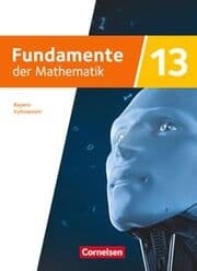 Cover von Fundamente der Mathematik - Bayern - 2023 - 13. Jahrgangsstufe