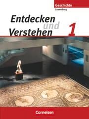Cover von Entdecken und verstehen - Geschichtsbuch - Technischer Sekundarunterricht Luxemburg - Ausgabe ab 2007 - Band 1